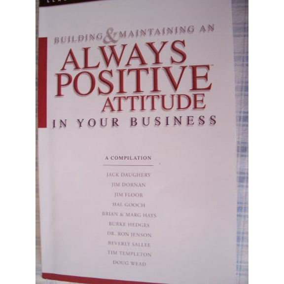 Pre-Owned Building and Maintaining an Always Positive Attitude in Your Business, 9780970948359, 0970948352, Paperback,