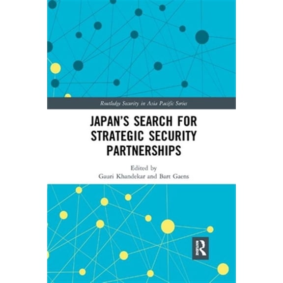 Pre-Owned Routledge Security in Asia Pacific Japans Search for Strategic Security Partnerships, (Paperback)