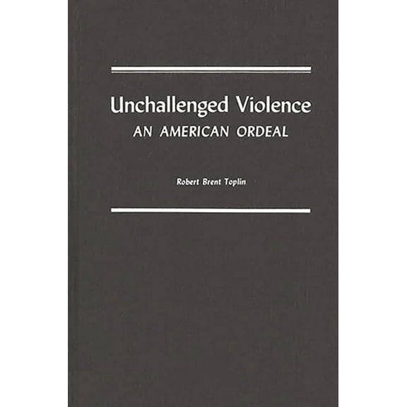 Unchallenged Violence: An American Ordeal, (Hardcover)