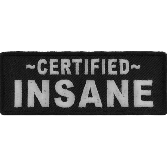 Certified INSANE Funny Iron on Patch