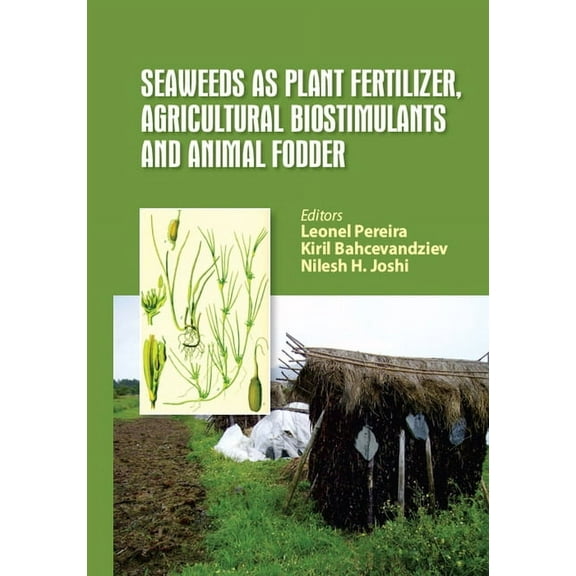 Seaweeds as Plant Fertilizer, Agricultural Biostimulants and Animal Fodder, (Hardcover)