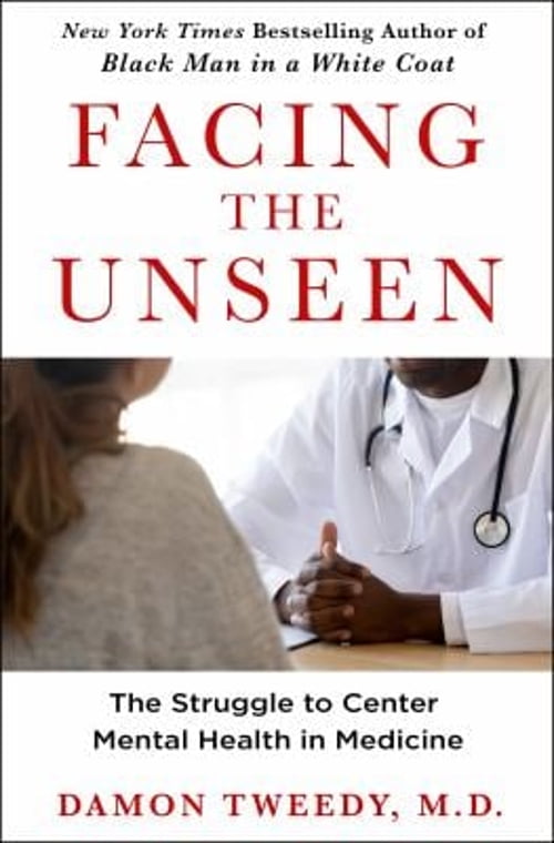 Pre-Owned Facing the Unseen: The Struggle to Center Mental Health in Medicine (Hardcover) 1250284899 9781250284891