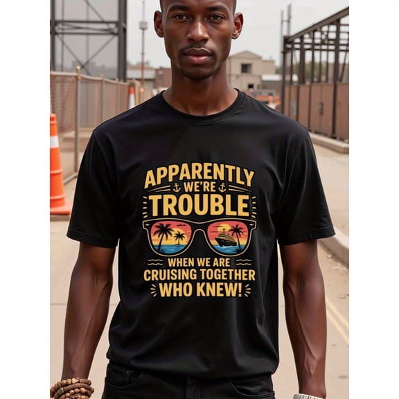 natee Trouble Awaits: Cruise Together, Who Knew!, Men's T-Shirt,100% Cotton Fabric,Crew Neck,Short Sleeve,Regular Fit,All-Season Casual Wear,180gsm-Ideal for Valentines New