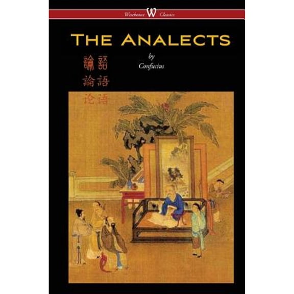 Pre-Owned The Analects of Confucius (Wisehouse Classics Edition) (Paperback) 9176372987 9789176372982
