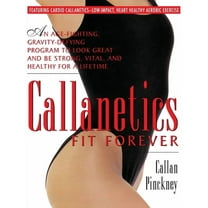 Callanetics Callanetics Fit Forever, (Hardcover)