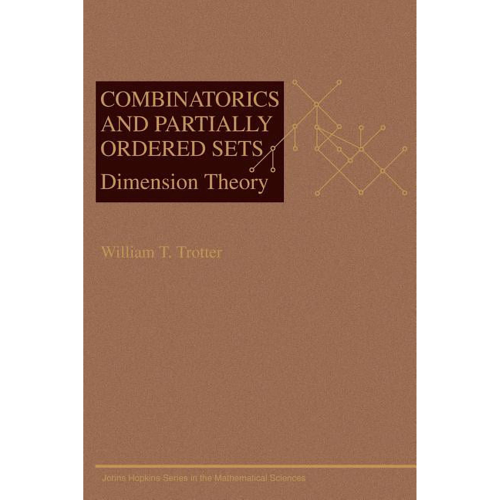 Johns Hopkins Studies in the Mathematica Combinatorics and Partially Ordered Sets: Dimension Theory, Book 6, (Paperback)