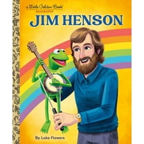 Little Golden Book Biographies Jim Henson: A Little Golden Book Biography, (Hardcover)