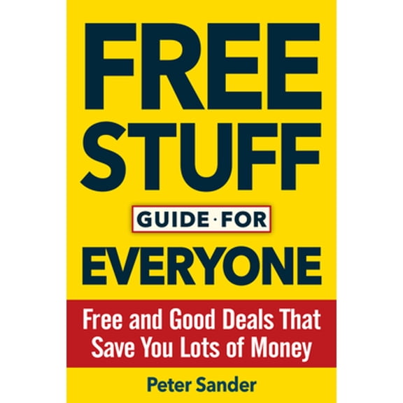 Pre-Owned Free Stuff Guide for Everyone Book: Free and Good Deals That Save You Lots of Money, 9781630060763, 1630060763, Paperback,