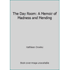 The Day Room: A Memoir of Madness and Mending, Used [Hardcover]