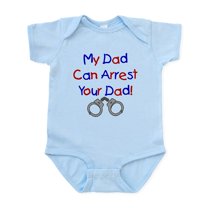 CafePress - My Dad Can Arrest Your Dad Infant Creeper - Baby Light Bodysuit, Size Newborn - 24 Months