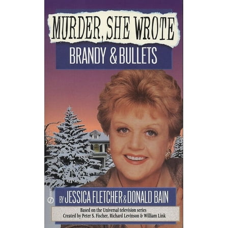 Murder, She Wrote Murder, She Wrote: Brandy and Bullets, (Paperback)