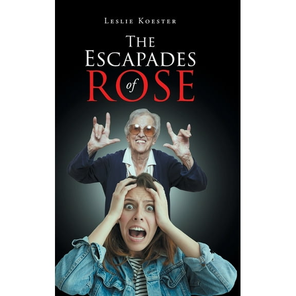 The Escapades of Rose (Hardcover)
