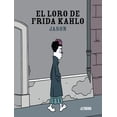 thumbnail image 1 of EL LORO DE FRIDA KAHLO ASTIBERRI EDICIONES JASON, 1 of 1