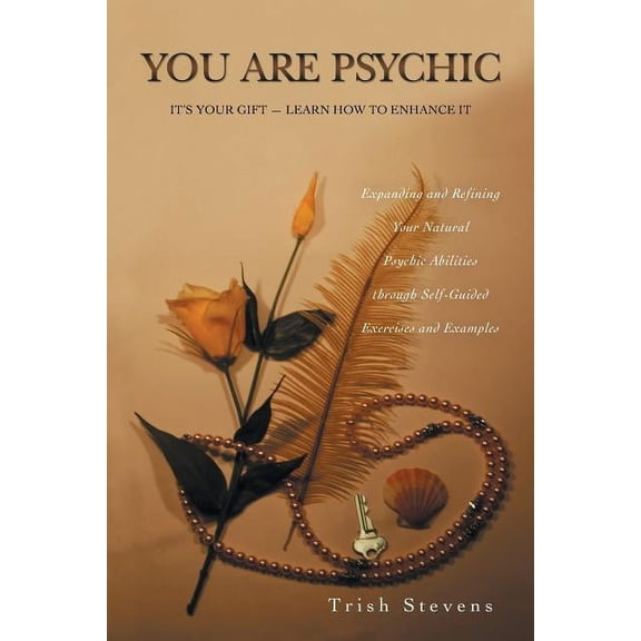You Are Psychic: It's Your Gift - Learn How to Enhance It, (Paperback)