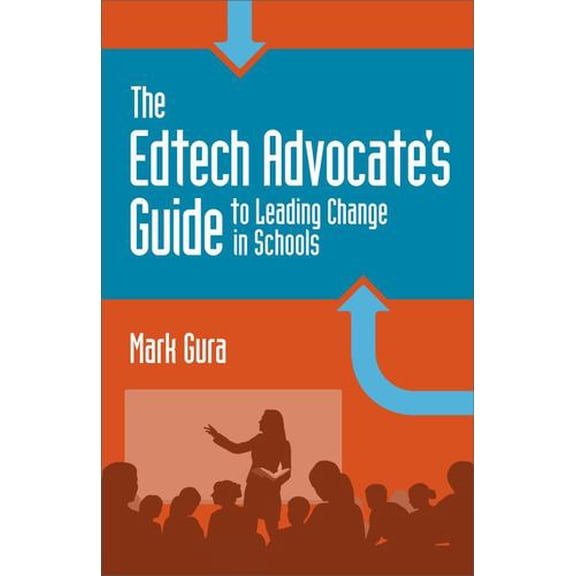 Pre-Owned Edtech Advocate's Guide to Leading Change in Schools (Paperback) 1564843947 9781564843944