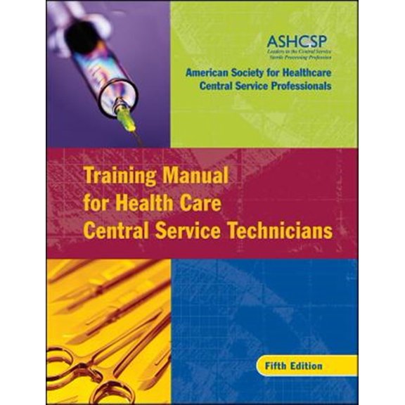 Pre-Owned Training Manual for Health Care Central Service Technicians (Jossey-Bass/AHA Press) Paperback