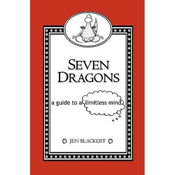 Pre-Owned Seven Dragons: A Guide To A Limitless Mind (Paperback) 1434811727 9781434811721