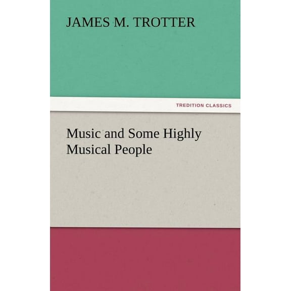 Music and Some Highly Musical People (Paperback)