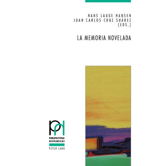Perspectivas Hispánicas La memoria novelada: Hibridación de géneros y metaficción en la novela española sobre la guerra civil y el franquismo (2, Book 30, (Paperback)