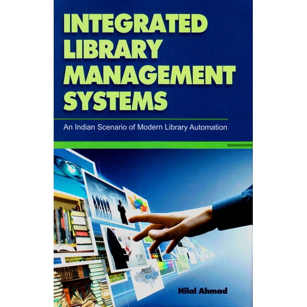 Integrated Library Management Systems An Indian Scenario Of Modern 