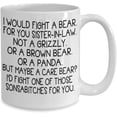 thumbnail image 2 of Sister in law Coffee Mug I Would Fight a Bear For You Sister-in-law Gifts Idea For Sister of the groom, wedding party, husband sister Tea Cup, 2 of 2