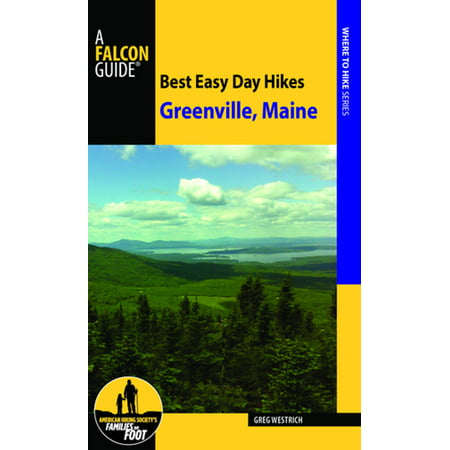 Best Easy Day Hikes Greenville, Maine - eBook (Best Places To Hike In Maine)