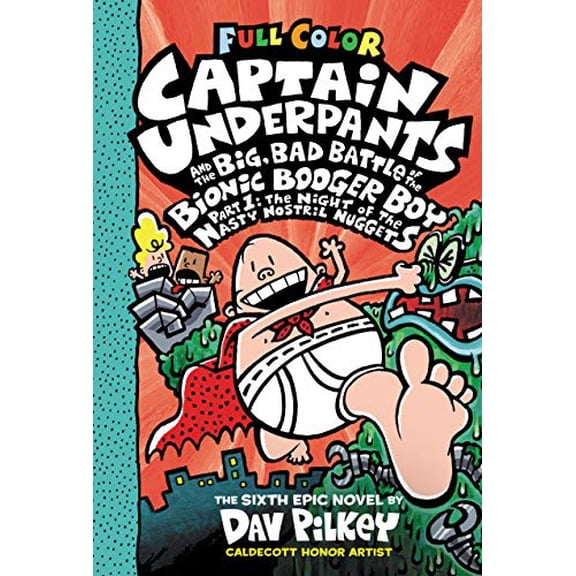 Pre-Owned Captain Underpants and the Big, Bad Battle of the Bionic Booger Boy, Part 1: The Night of the Nasty Nostril Nuggets: Color Edition (Captain Underpants (Hardcover) 1338271490 9781338271492