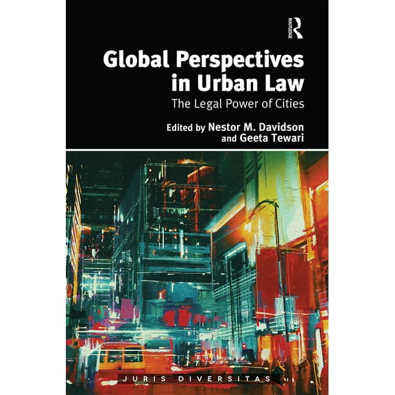 Juris Diversitas Global Perspectives in Urban Law: The Legal Power of Cities, (Paperback)