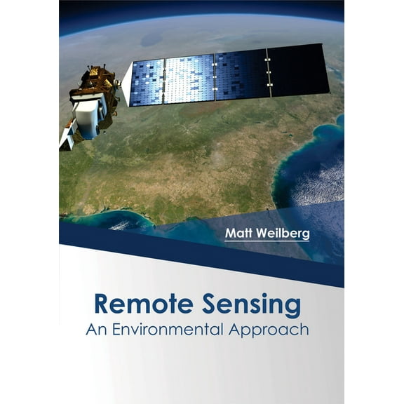 Remote Sensing: An Environmental Approach, (Hardcover)