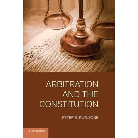 Arbitration and the Constitution, (Paperback)