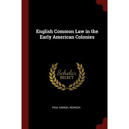 English Common Law in the Early American Colonies (Best Law Schools In America)
