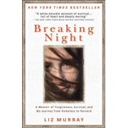 LIZ MURRAY Breaking Night : A Memoir of Forgiveness, Survival, and My Journey from Homeless to Harvard (Paperback)