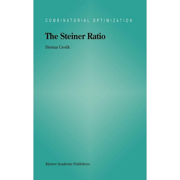 Combinatorial Optimization The Steiner Ratio, Book 10, (Hardcover)