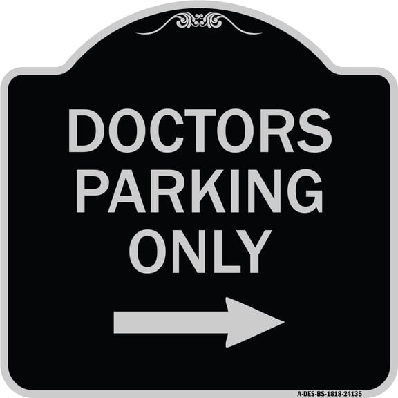 SignMission Designer Series Sign - Doctors Parking Only (With Right Arrow) | Black & Silver 18" X 18" Heavy-Gauge Aluminum Architectural Sign | Protect Your Business & Municipality |