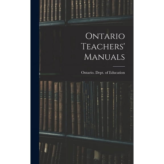 Ontario Teachers' Manuals, (Hardcover)