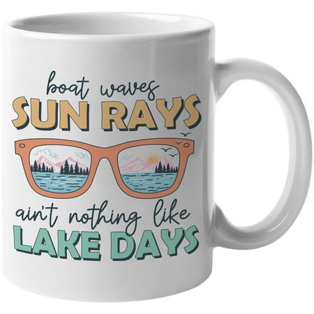 

Boat Waves Sun Rays Ain t Nothing Like Lake Days with Sunglasses Art Merch Gift White 11oz Ceramic Mug
