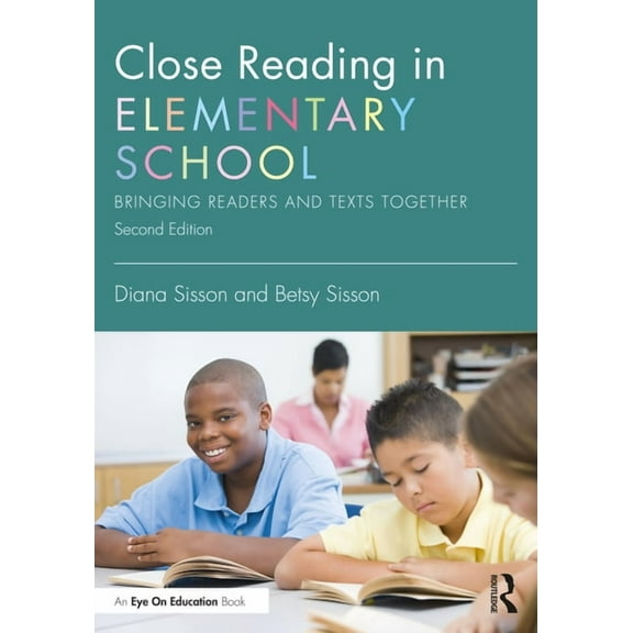 Close Reading in Elementary School: Bringing Readers and Texts Together, (Paperback)