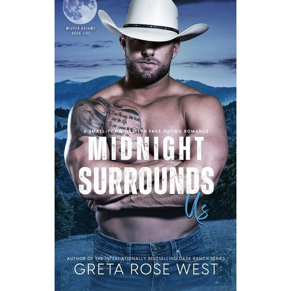 Wisper Dreams Midnight Surrounds Us: A Small-Town Western Fake-Dating Romance, Book 5, (Paperback)