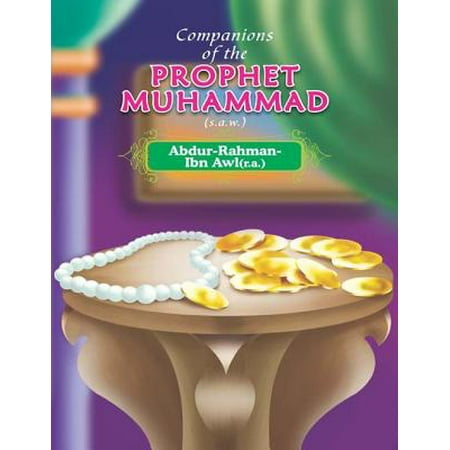 Companions of the Prophet Muhammad(s.a.w.) Abdur - Rahman - Ibn - Awl(r.a.) - (The Best Of Ar Rahman)