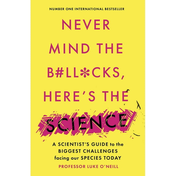 Never Mind the B#ll*cks, Here's the Science, (Paperback)