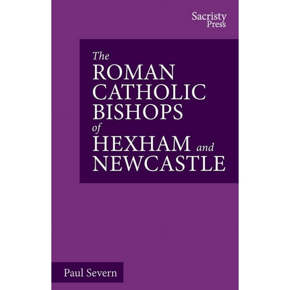 The Roman Catholic Bishops of Hexham and Newcastle (Paperback)