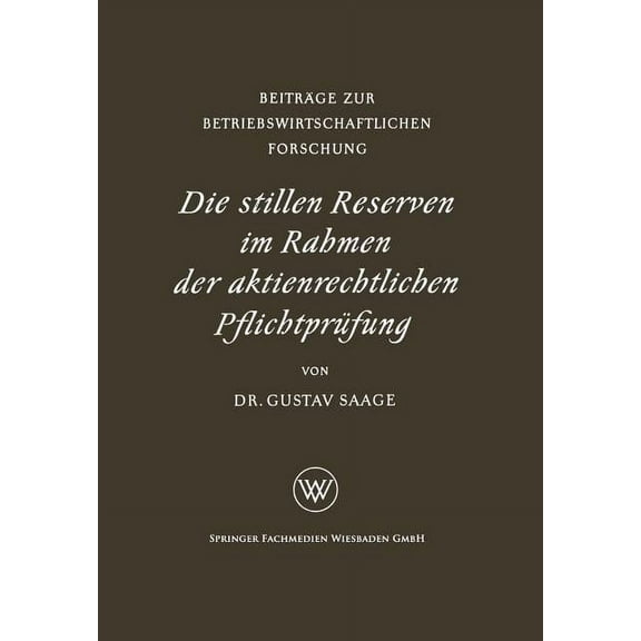 BeitrÃ¤ge Zur Betriebswirtschaftlichen Fo Die Stillen Reserven Im Rahmen Der Aktienrechtlichen PflichtprÃ¼fung, Book 8, (Paperback)