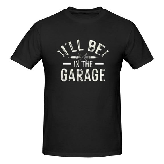 Men's I'll Be in the Garage T-Shirt Premium 100% Cotton Short Sleeve T-Shirt Tee Crew Neck Casual Tee Shirt Tops