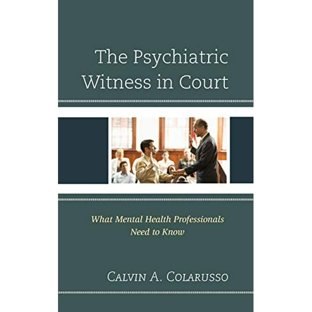 The Psychiatric Witness in Court: What Mental Health Professionals Need to Know