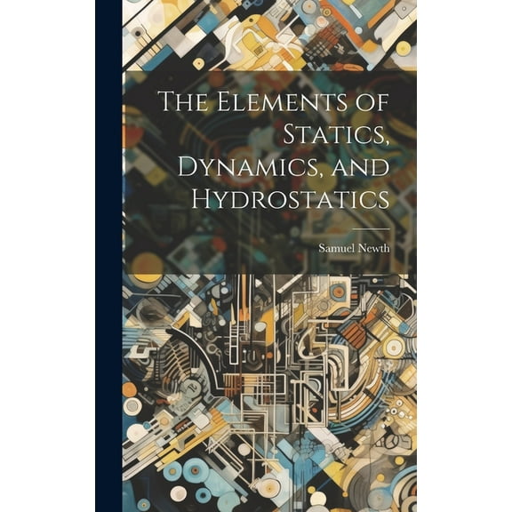 The Elements of Statics, Dynamics, and Hydrostatics (Hardcover)