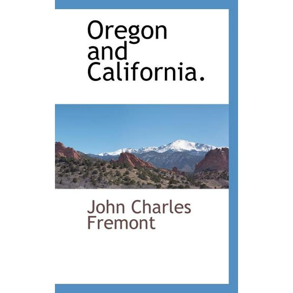 Oregon and California., (Paperback)