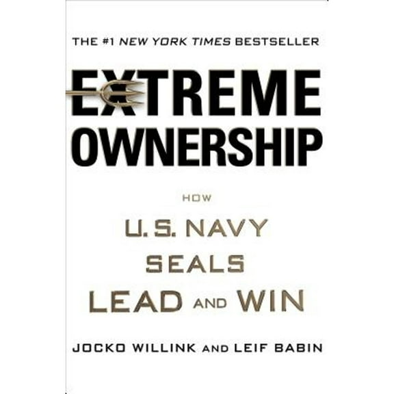 Pre-Owned Extreme Ownership: How U.S. Navy Seals Lead and Win (Hardcover 9781250067050) by Jocko Willink, Leif Babin