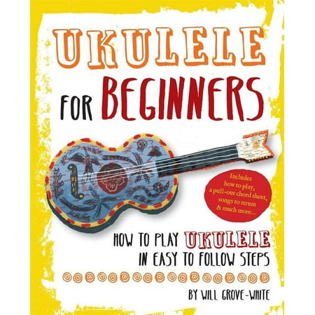 Ukulele for Beginners: How to Play Ukulele in Easy-To-Follow Steps