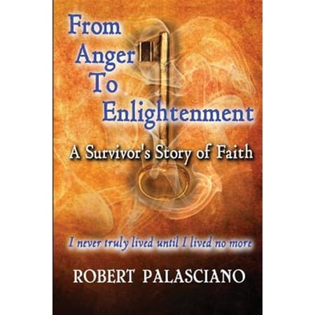 Pre-Owned From Anger To Enlightenment: A Survivor s Story of Faith Paperback