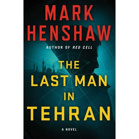 The Last Man in Tehran : A Novel (Best Restaurants In Tehran)